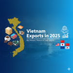 Vietnam Exports in 2025: Key Products, Partners & Trade Insights