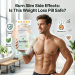 Burn Slim Side Effects Is This Weight Loss Pill Safe