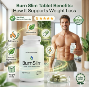Burn Slim Tablet Benefits How It Supports Weight Loss