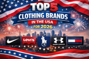 Top 5 Clothing Brands in the USA for 2026
