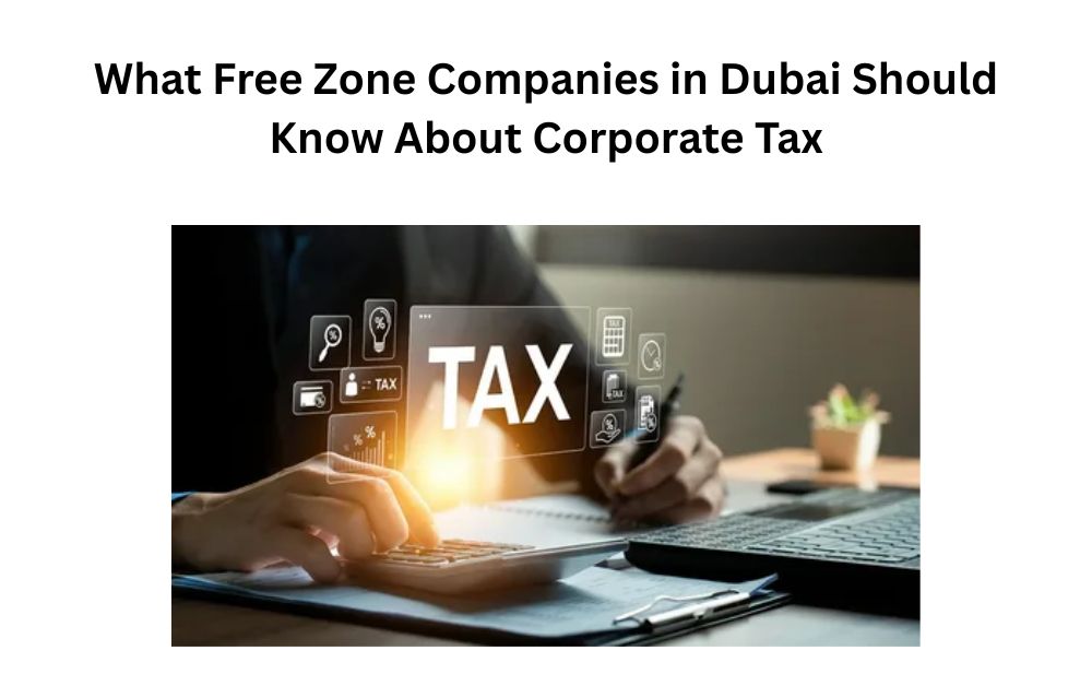 Corporate Tax on Free zone companies in UAE