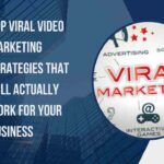 Top Viral Video Marketing Strategies That Will  Actually Work For Your Business