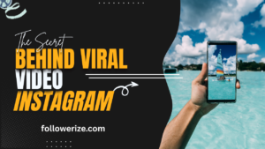The Secret Behind Viral Instagram Videos