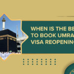 best time to book Umrah, Umrah visa reopening, book Umrah after visa reopening, Umrah flights from UK, family Umrah packages, all inclusive Umrah packages, post Hajj Umrah travel, Ramadan Umrah packages, Umrah planning checklist, Umrah package deals UK