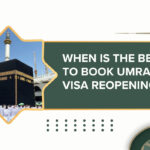 When Is the Best Time to Book Umrah After Visa Reopening?