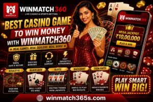 Best Casino Game to Win Money With Winmatch360