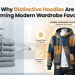Why Distinctive Hoodies Are Modern Wardrobe Favorites