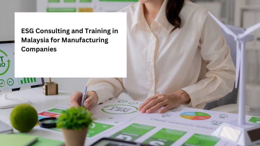 ESG Consulting and Training in Malaysia for Manufacturing Companies