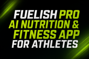 Fuelish Pro AI nutrition App and fitness app for athletes, featuring bold green and white text on a dark background.