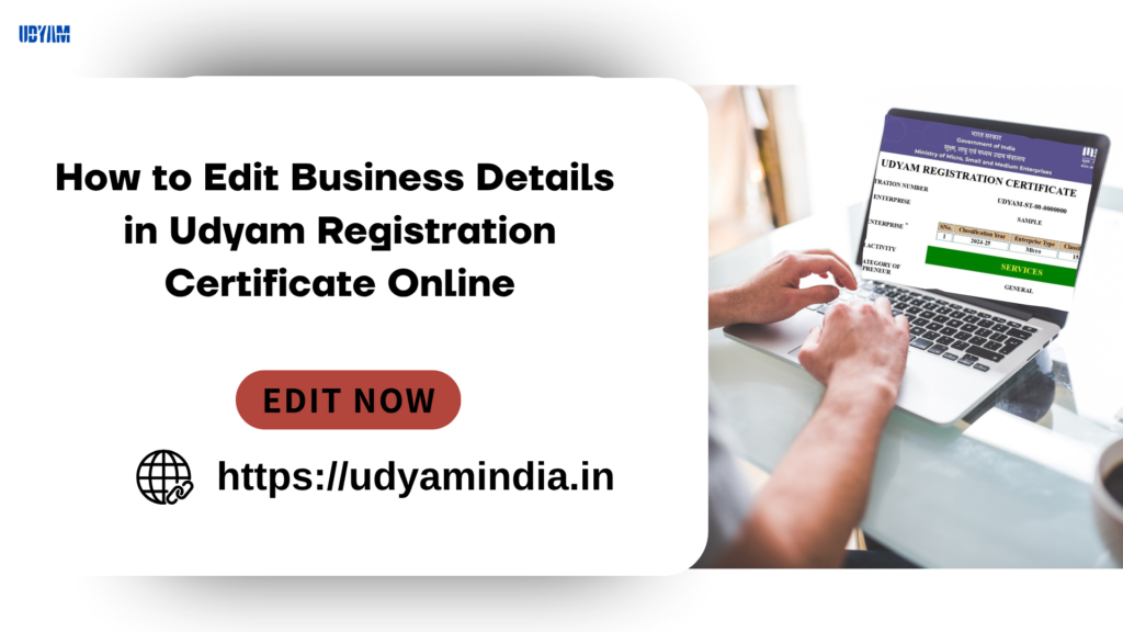 How to Edit Business Details in Udyam Registration Certificate Online