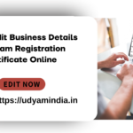 How to Edit Business Details in Udyam Registration Certificate Online