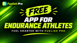 Free App for Endurance Athletes Fuel Smarter with Free Fuelish Pro App