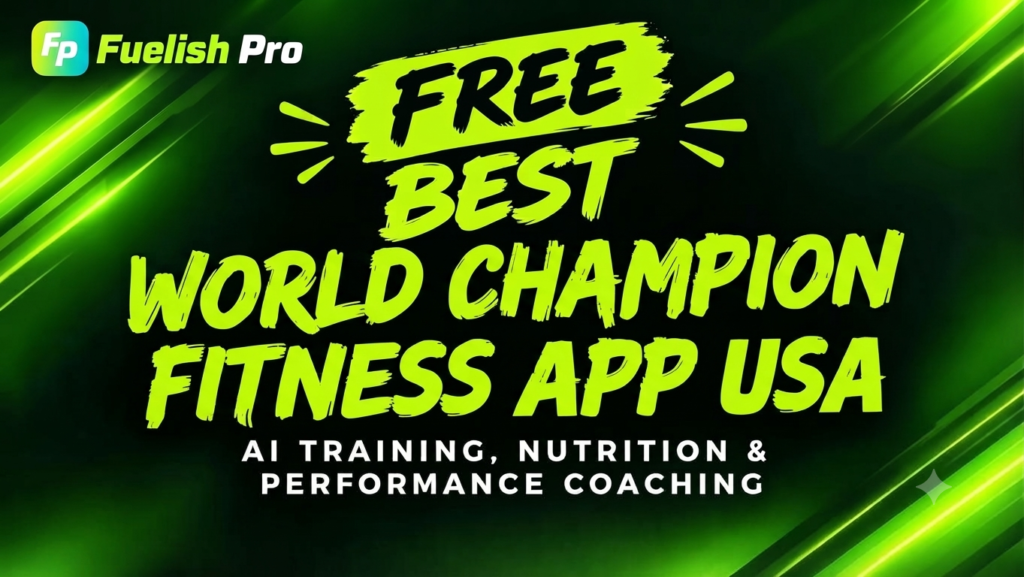 Free Best World Champion Fitness App USA - Free Fuelish Pro App: AI Fitness & Nutrition App for Athletes