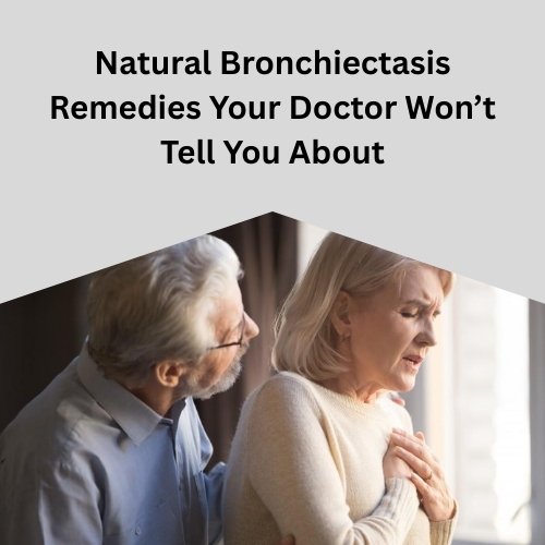Natural Bronchiectasis Remedies